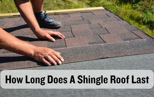 How Long Does A Shingle Roof Last