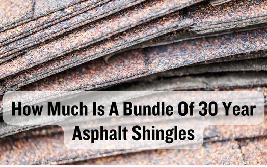 How Much Is A Bundle Of 30 Year Asphalt Shingles