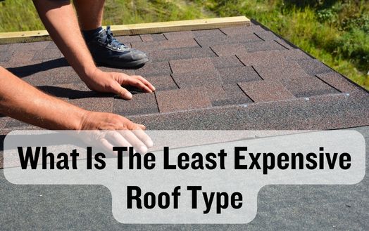What Is The Least Expensive Roof Type