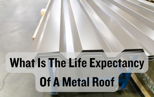 What Is The Life Expectancy Of A Metal Roof